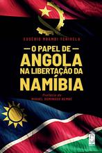 O papel de Angola na libertação da Namíb