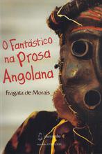 O fantástico na prosa Angolana
