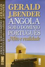 Angola sob o domínio Português: Mito e r