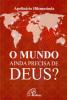 Cover O Mundo ainda precisa de Deus?